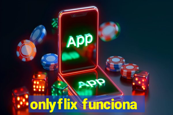 onlyflix funciona